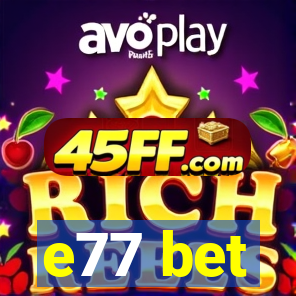 e77 bet